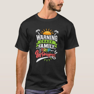 T-shirt Avertissement Famille Fou Voyage En Cours Voyage A