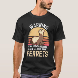 T-shirt Avertissement Ferret - Mai Parler Spontanément Abo