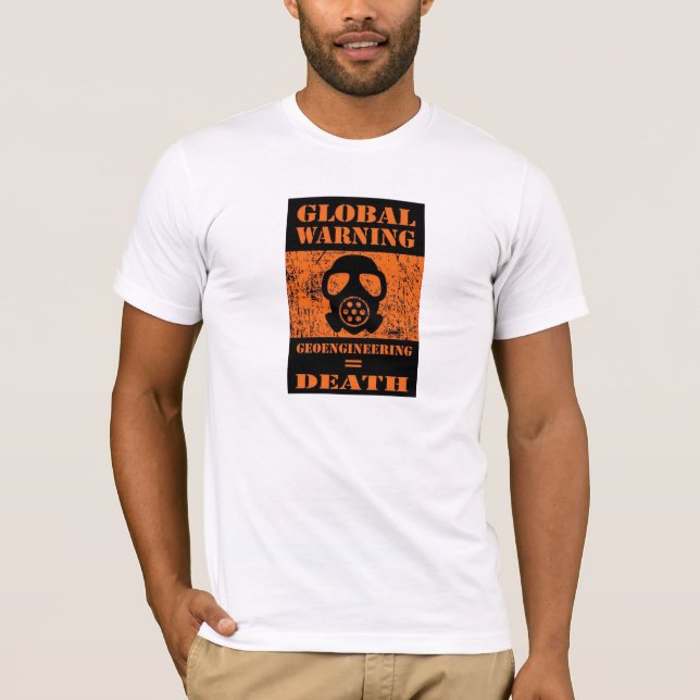 T-SHIRT AVERTISSEMENT GLOBAL ..... GEOENGINEERING = MORT (Devant)