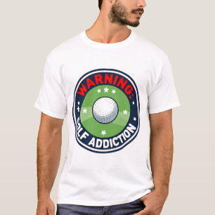 T-shirt Avertissement Golf Sérieuse Addiction Drôle Golfeu