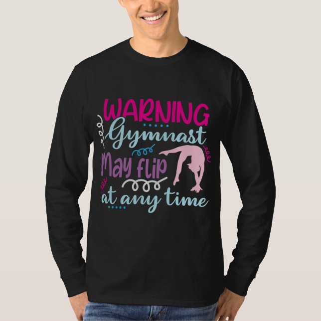 T-shirt Avertissement Gymnaste peut se retourner à tout mo (Devant)