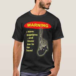 T-shirt Avertissement : J'ai des cornemuses et je sais