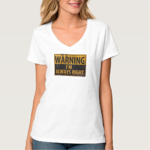 T-shirt AVERTISSEMENT J'ai toujours raison - Attention Dan