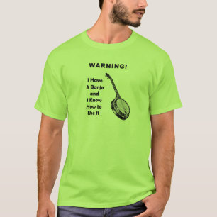 T-shirt Avertissement ! J'ai un banjo et je sais