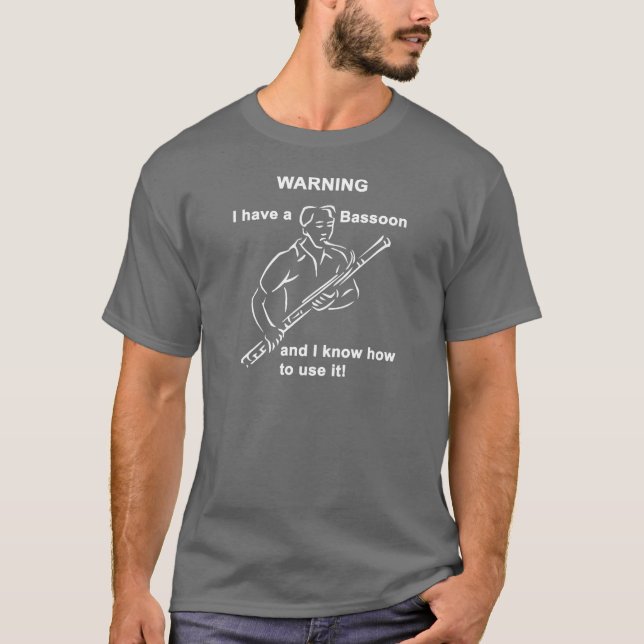 T-shirt AVERTISSEMENT. J'ai un BASSON et je sais (Devant)