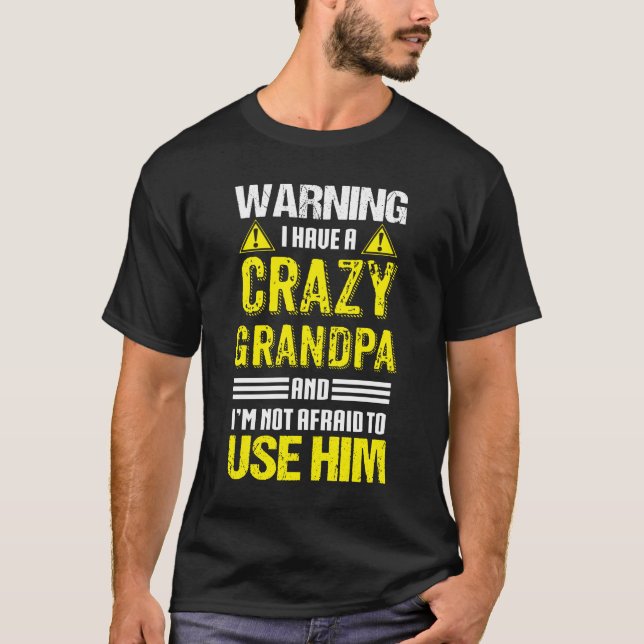 T-shirt Avertissement J'Ai Un Grand-Père Fou (Devant)