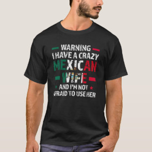 T-shirt Avertissement J'ai une femme mexicaine folle Mexiq