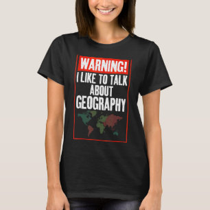 T-shirt Avertissement J'Aimerais Parler De Géographie Prof