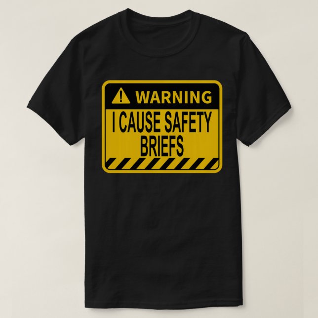 T-shirt Avertissement Je Cause Des Briefs De Sécurité Funn (Design devant)