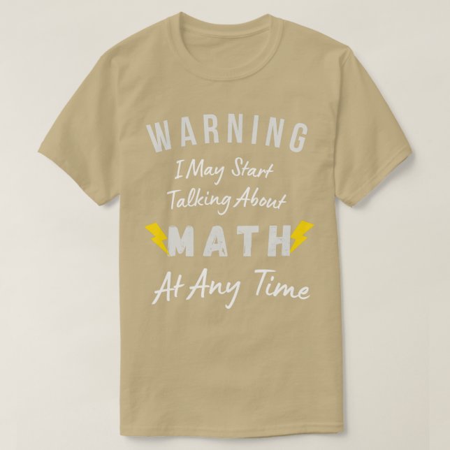 T-shirt Avertissement Je Peux Commencer À Parler De Maths  (Design devant)