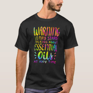 T-shirt Avertissement Je Peux Parler De Huile Essentielle
