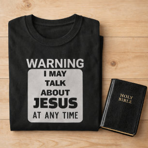 T-shirt AVERTISSEMENT Je peux parler de Jésus Drôle de chr