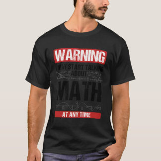 T-shirt Avertissement Je Peux Parler De Maths À Tout Momen