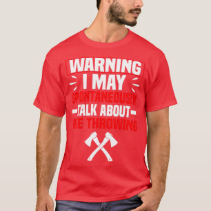T-shirt Avertissement Je Peux Parler Spontanément D'Ax Thr