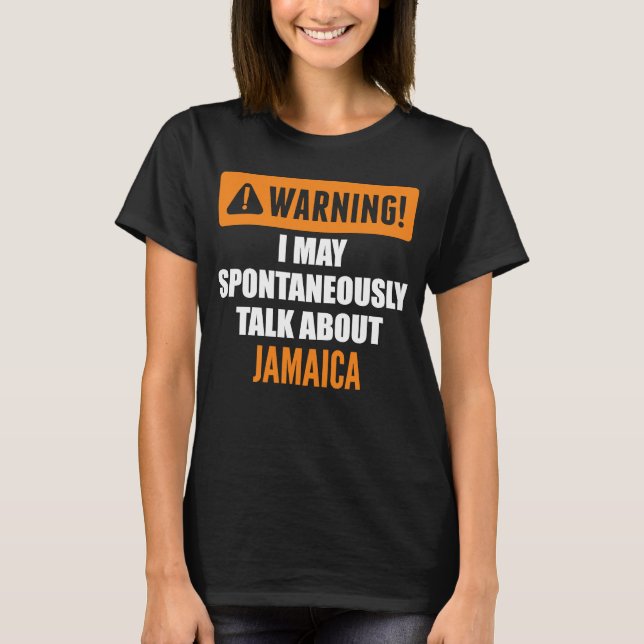 T-shirt Avertissement Je Peux Parler Spontanément De Jamaï (Devant)