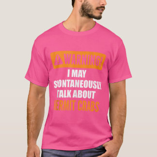 T-shirt Avertissement Je Peux Parler Spontanément Du Crabe