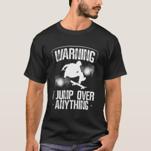T-shirt Avertissement Je Saute Sur Tout Skateboarding Pati