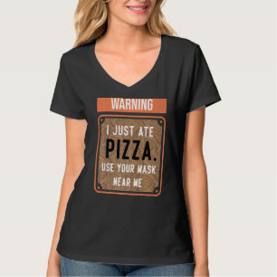 T-shirt Avertissement Je Viens De Manger Pizza Utilisez Vo