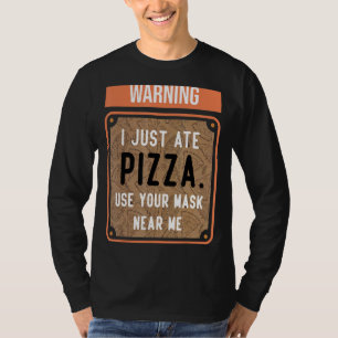 T-shirt Avertissement Je Viens De Manger Pizza Utilisez Vo