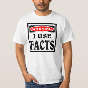T-shirt Avertissement, j'emploie des faits
