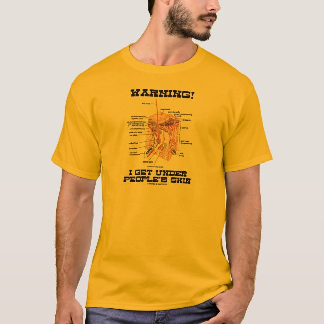 T-shirt Avertissement ! J'obtiens sous la peau des (Devant)
