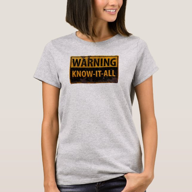 T-shirt AVERTISSEMENT KNOW-IT-ALL - Métal Danger Signal de (Devant)