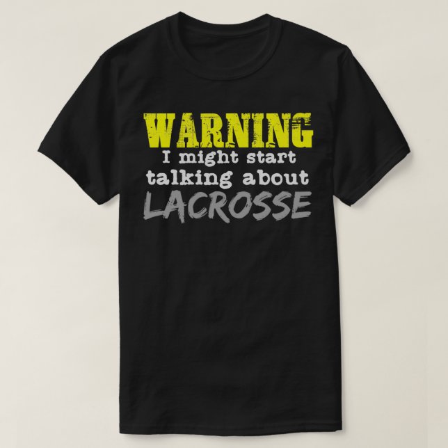 T-shirt Avertissement Lacrosse Citation Sports Équipe Joue (Design devant)
