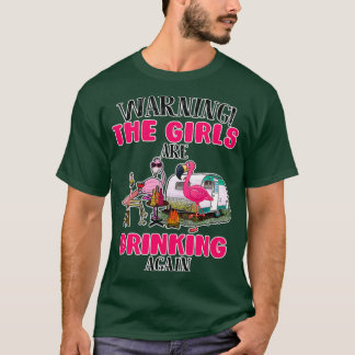 T-shirt Avertissement Les Filles Boivent À Nouveau