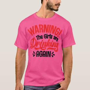 T-shirt Avertissement Les filles boivent de nouveau T-shir