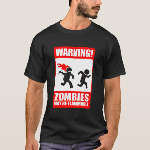T-shirt avertissement : les zombis sont inflammables