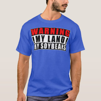T-shirt Avertissement Ma Terre Mes Soja Fermiers Citations