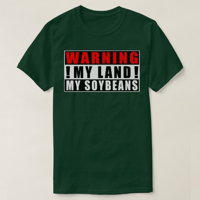 T-shirt Avertissement Ma Terre Mes Soja Fermiers Citations (Design devant)