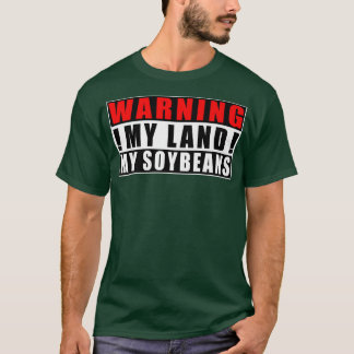 T-shirt Avertissement Ma Terre Mes Soja Fermiers Citations