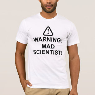 T-shirt Avertissement Mad Scientifique