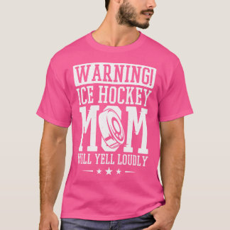 T-shirt Avertissement Maman De Hockey Sur Glace Va hurler