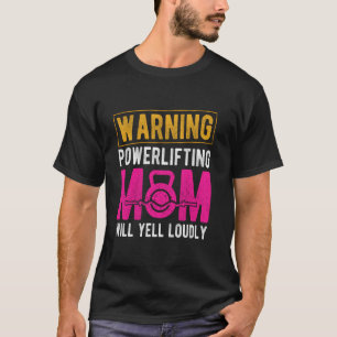 T-shirt AVERTISSEMENT Maman de Powerlifting VA CRIER FORT