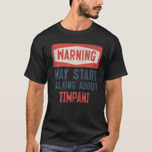 T-shirt Avertissement May St Parler De Timpani