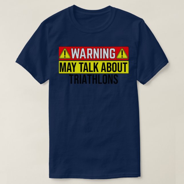 T-shirt AVERTISSEMENT May Talk About Triathlons (Design devant)