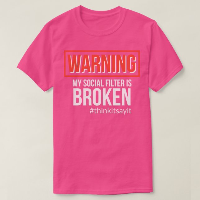 T-shirt Avertissement Mon Filtre Social Est Cassé Thinkits (Design devant)