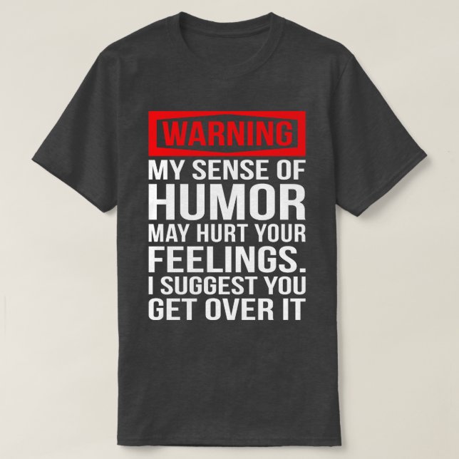 T-shirt Avertissement Mon Sens De L'Humour Drôle T Chemise (Design devant)