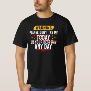T-shirt Avertissement Ne Me Testez Pas Aujourd'hui Citatio