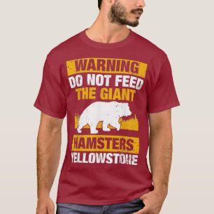 T-shirt Avertissement Ne Pas Alimenter Les Hamsters Géant