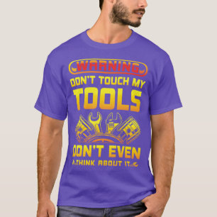 T-shirt Avertissement ne touchez pas à mes outils garage r