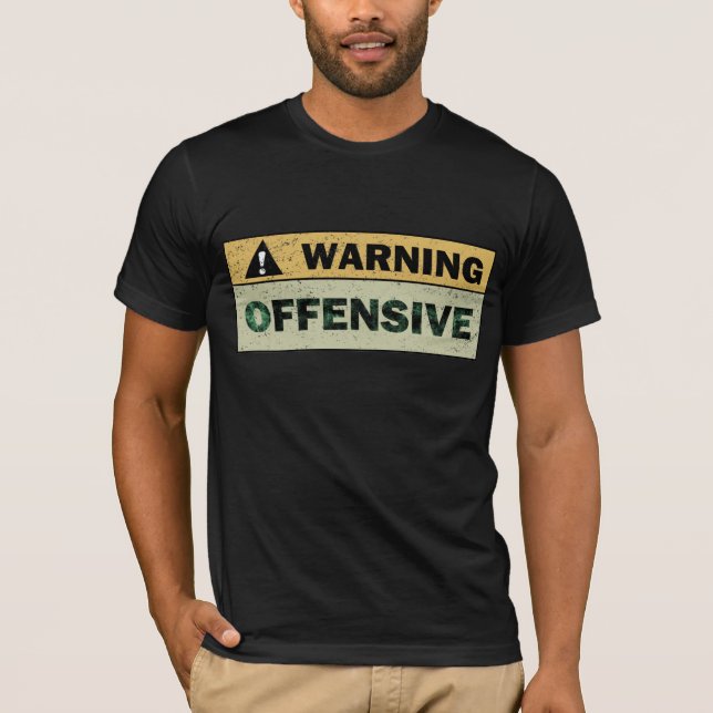 T-shirt Avertissement : Offensive (Devant)