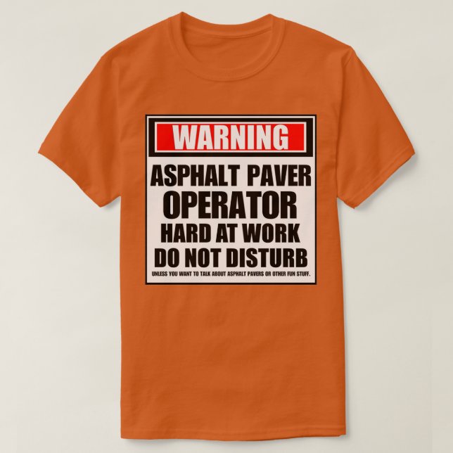 T-shirt Avertissement Opérateur de casserole d'asphalte du (Design devant)