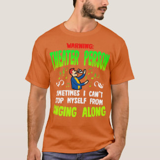 T-shirt Avertissement Personne Théâtre Parfois Je Ne Peux 