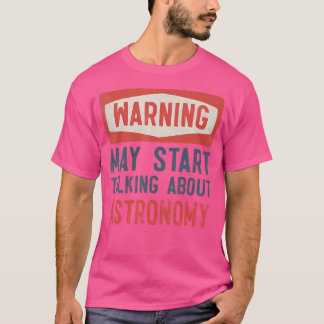T-shirt Avertissement Peut Commencer À Parler D'Astronomie