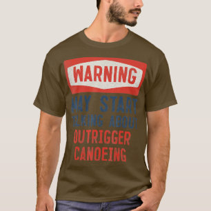T-shirt Avertissement Peut Commencer À Parler De Canoë Out