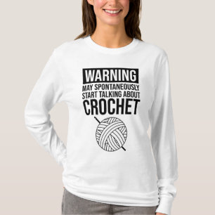 T-shirt Avertissement - Peut commencer à parler de crochet