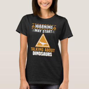 T-shirt Avertissement Peut Commencer À Parler De Dinosaure